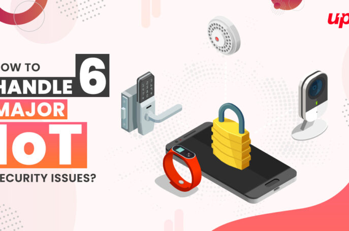 How to 6 Major IoT Security Issues