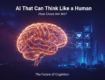ai think like a human how close are we